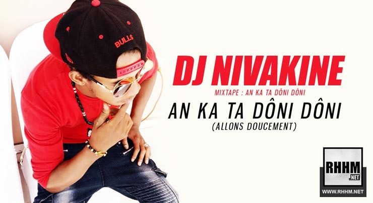 DJ NIVAKINE - AN KA TA DÔNI DÔNI (ALLONS DOUCEMENT) (2019)