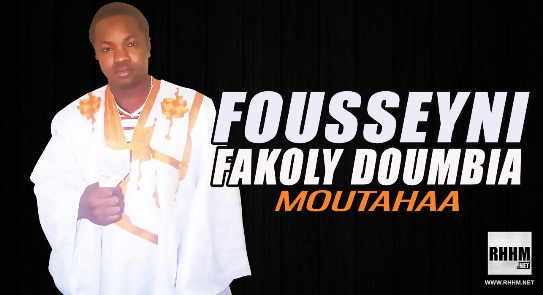 FOUSSEYNI FAKOLY DOUMBIA - MOUTAHAAA (2019)