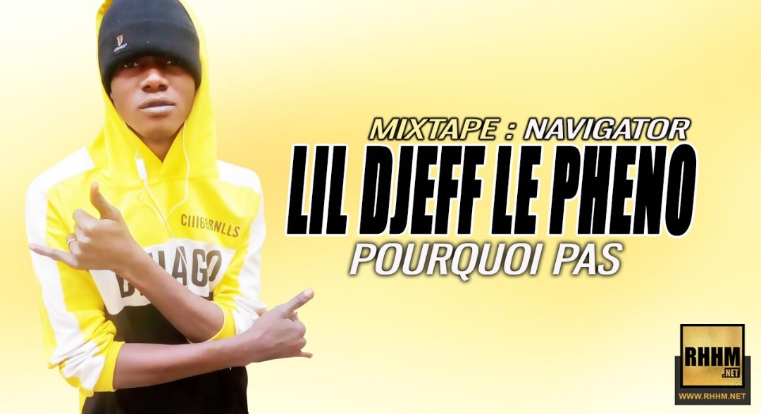 LIL DJEFF LE PHENO - POURQUOI PAS (2019)