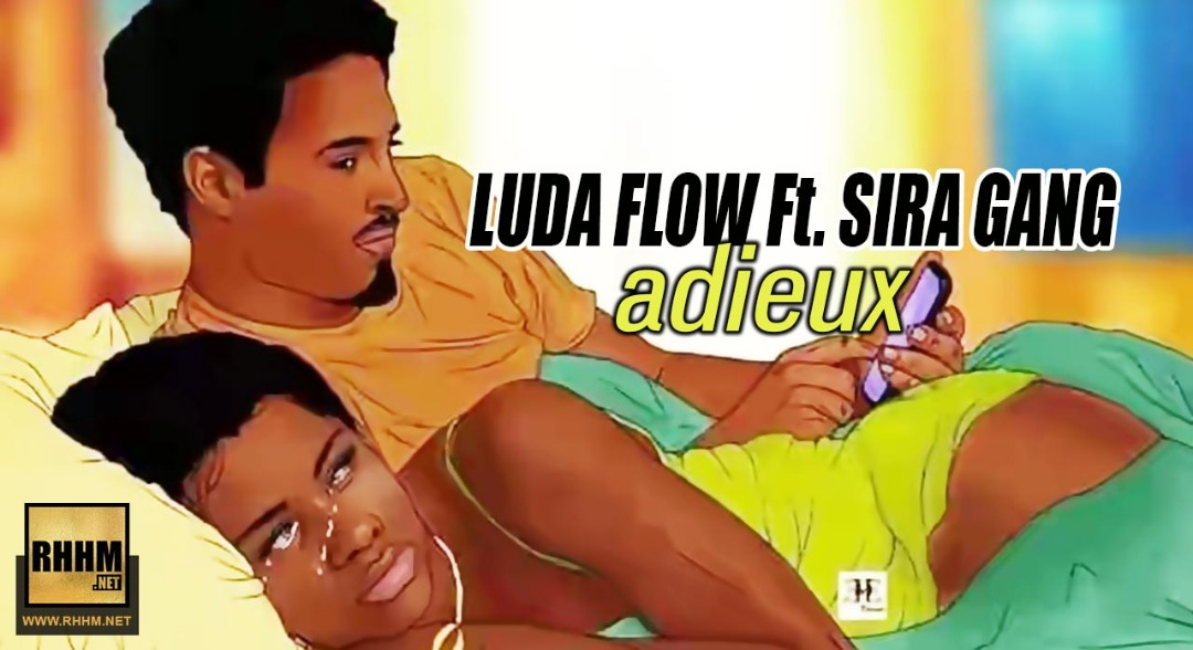 LUDA FLOW Ft. SIRA GANG - ADIEUX (2019)