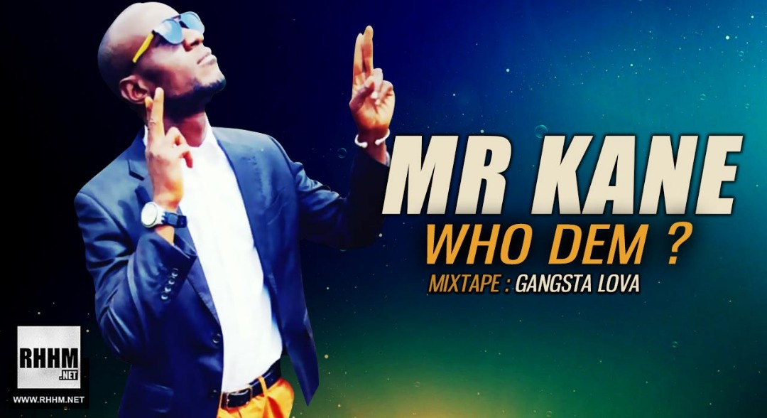 MR KANE - WHO DEM ? (2019)