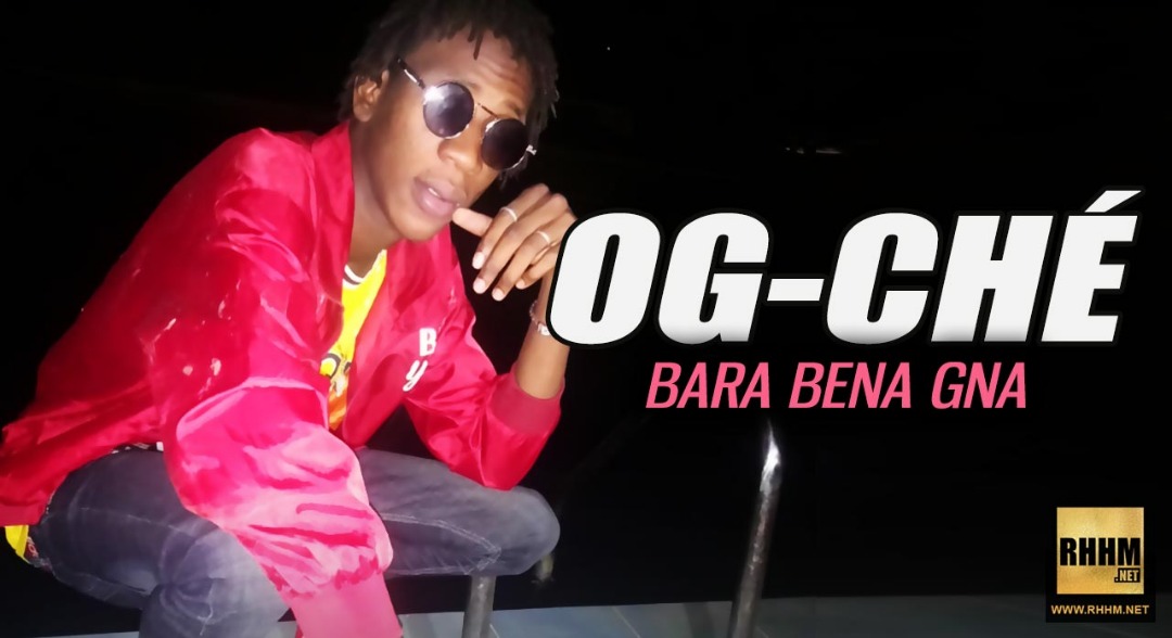 OG-CHÉ - BARA BENA GNA (2019)