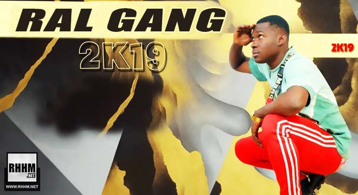 RAL GANG - 2K19 (2019)