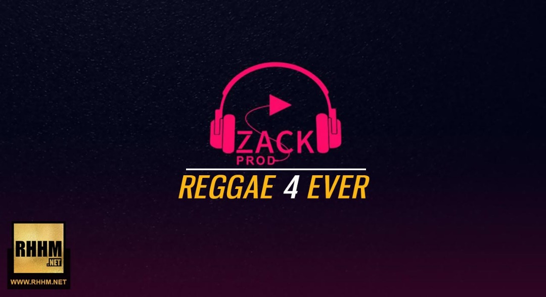 ZACK PROD - REGGAE 4 EVER (INSTRUMENTALE 2019)