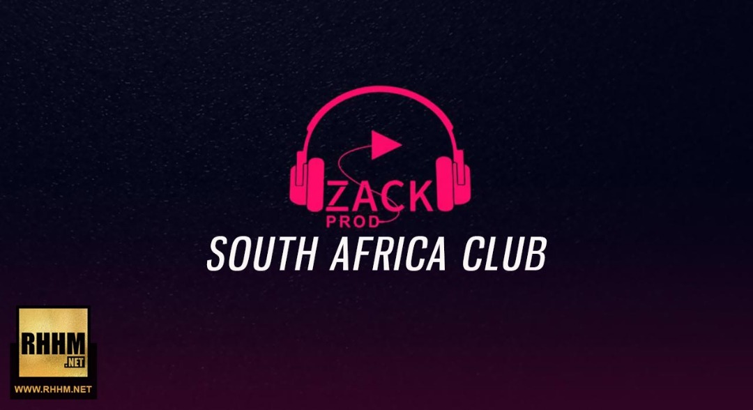 ZACK PROD - SOUTH AFRICA CLUB (INSTRUMENTAL) (2019)