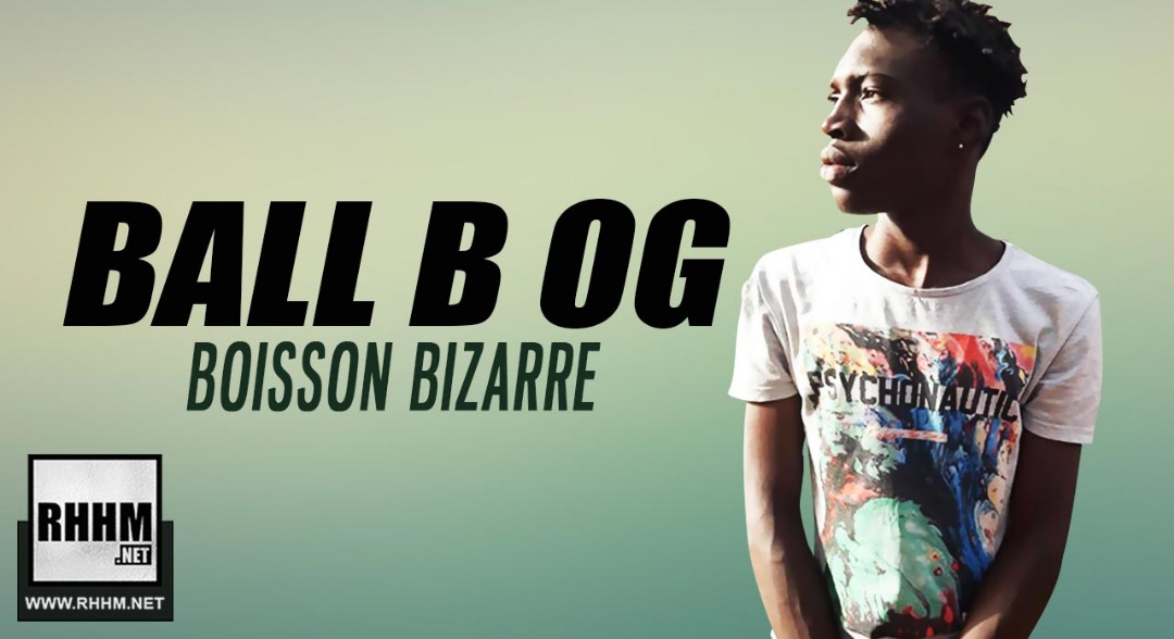 BALL B OG - BOISSON BIZARRE (2019)