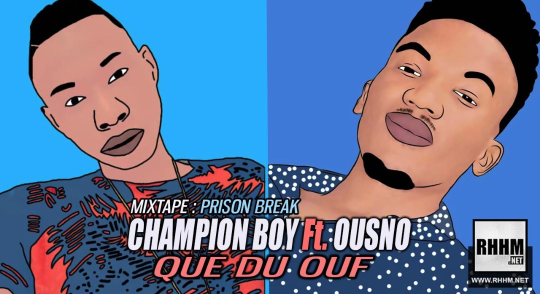 CHAMPION BOY Ft. OUSNO - QUE DU OUF (2019)