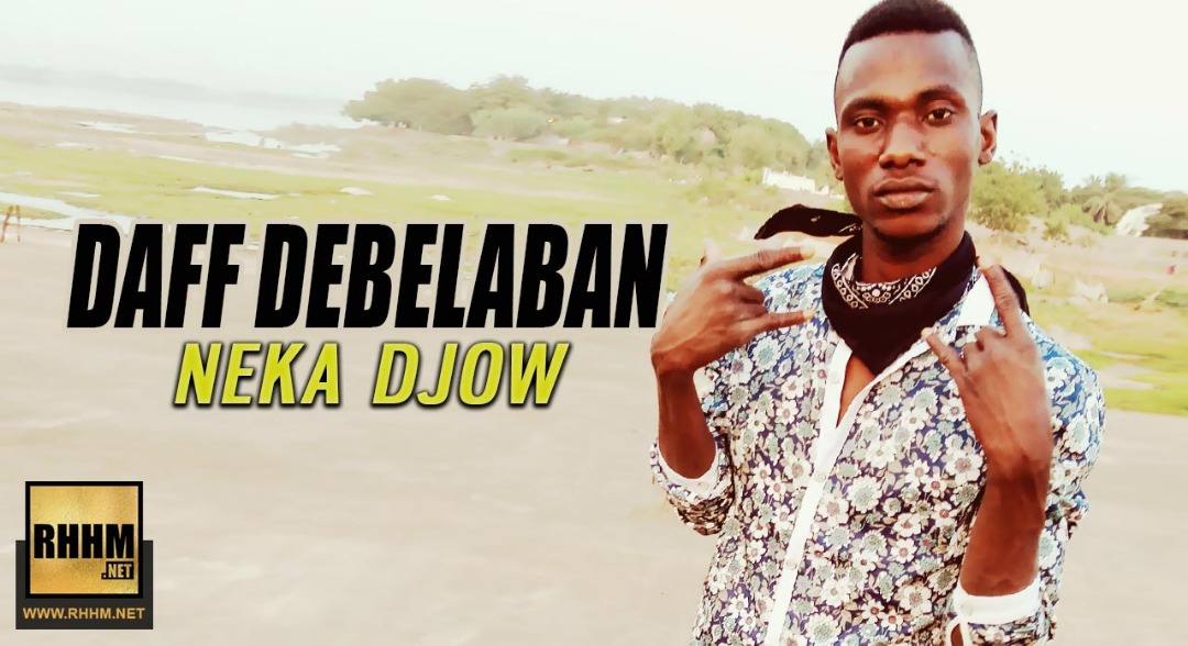 DAFF DEBELABAN - NEKA DJOW (2019)