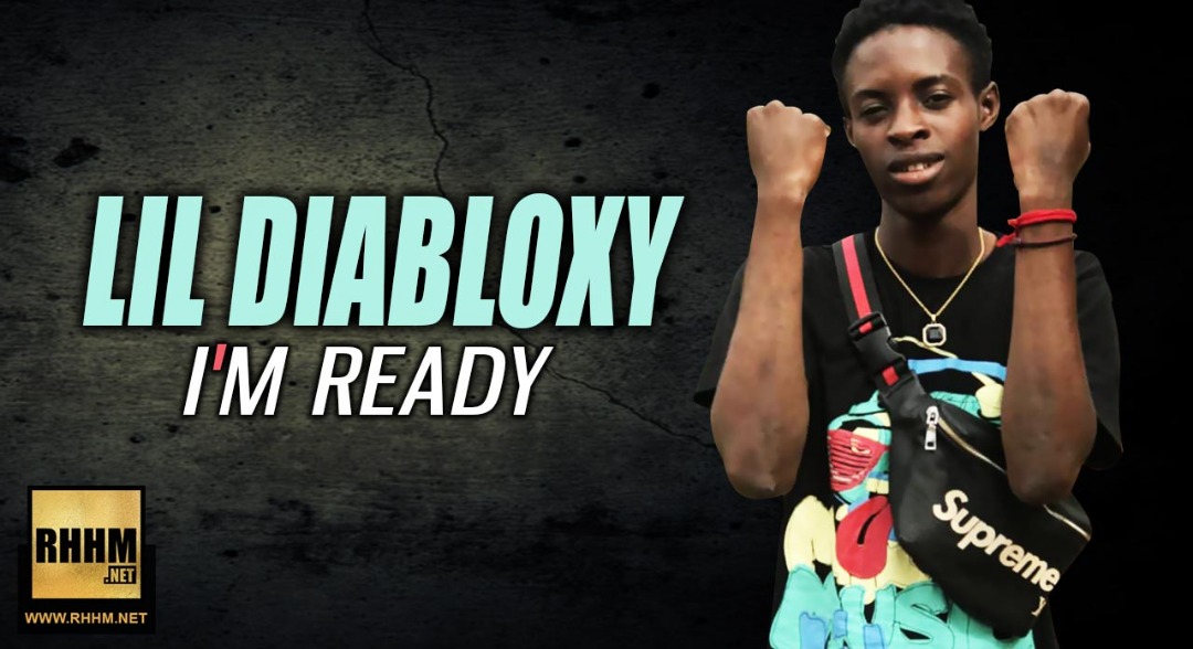 LIL DIABLOXY - I'M READY (2019)