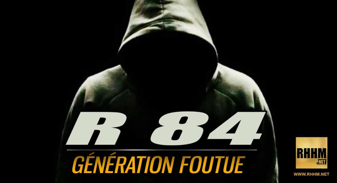 R 84 - GÉNÉRATION FOUTUE (2019)