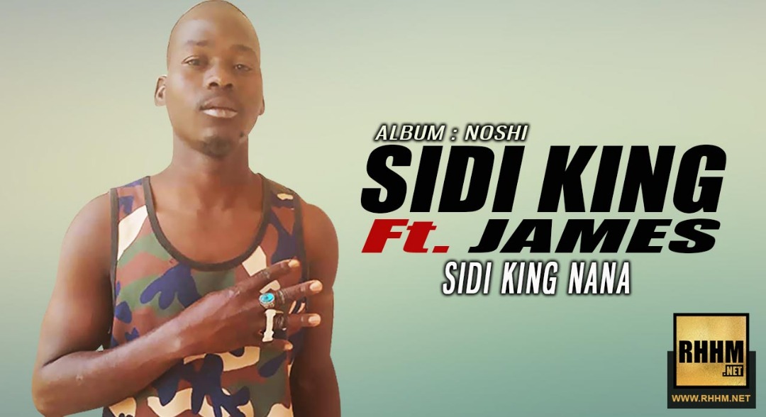 SIDI KING Ft. JAMES - SIDI KING NANA (2019)