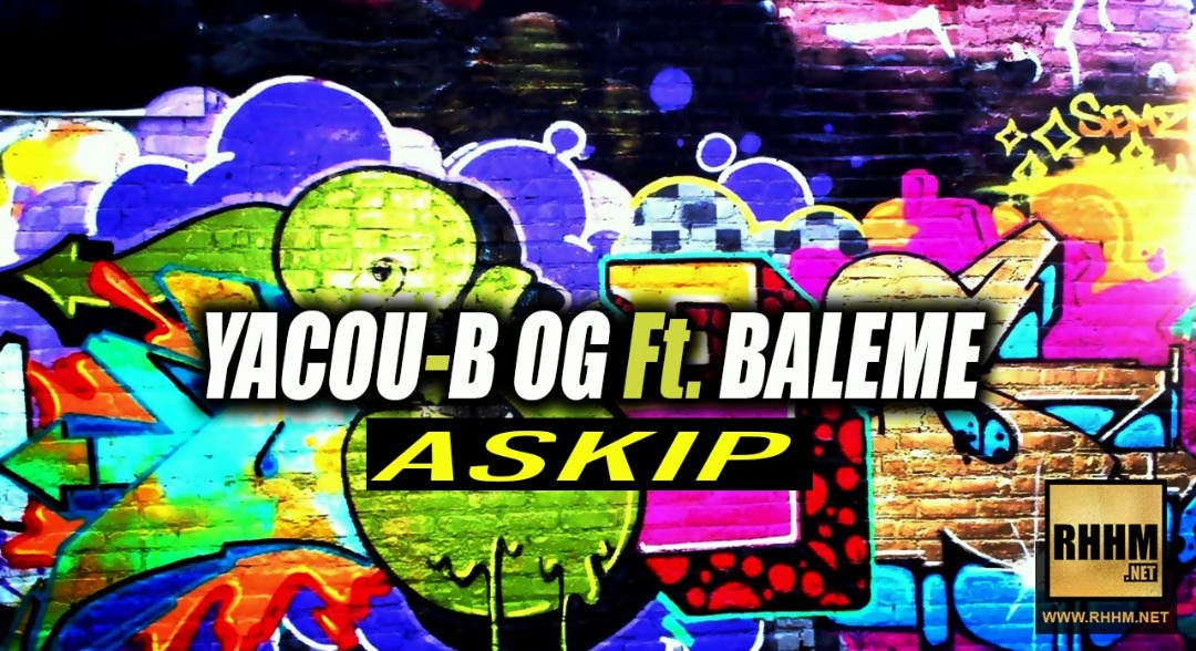 YACOU-B OG Ft. BALEME - ASKIP (2019)