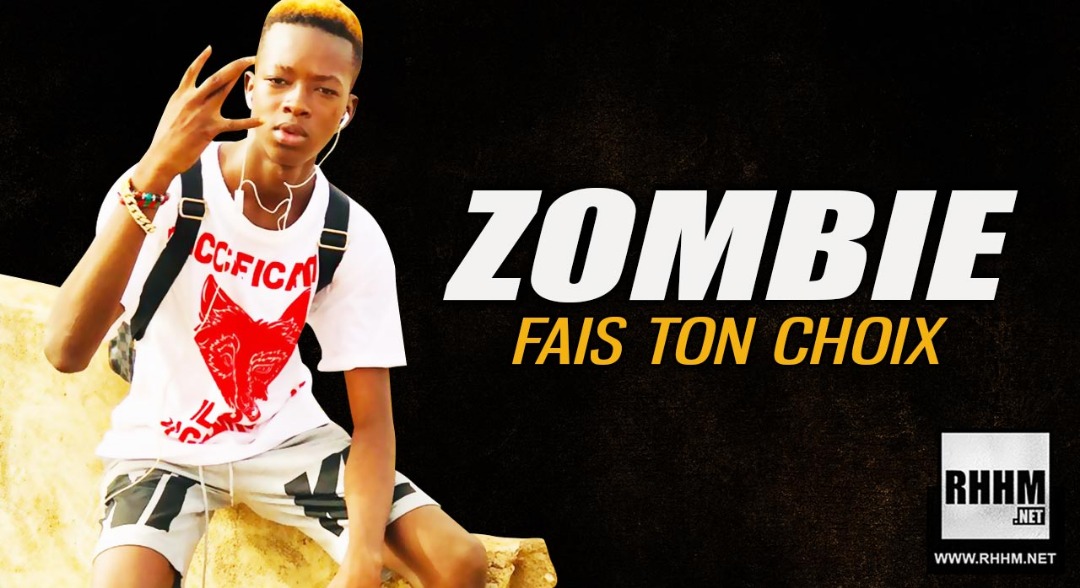 ZOMBIE - FAIS TON CHOIX (2019)