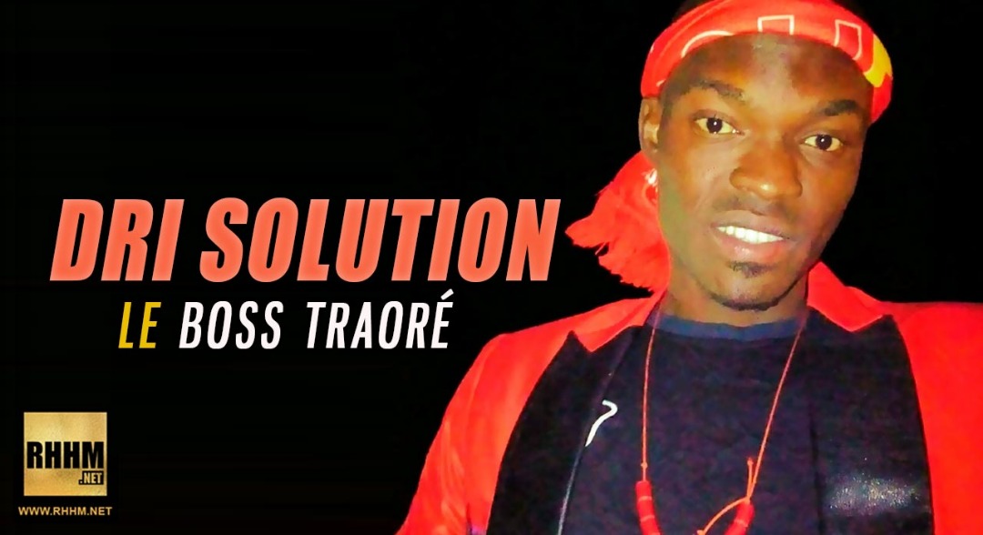 DRI SOLUTION - LE BOSS TRAORÉ (2019)