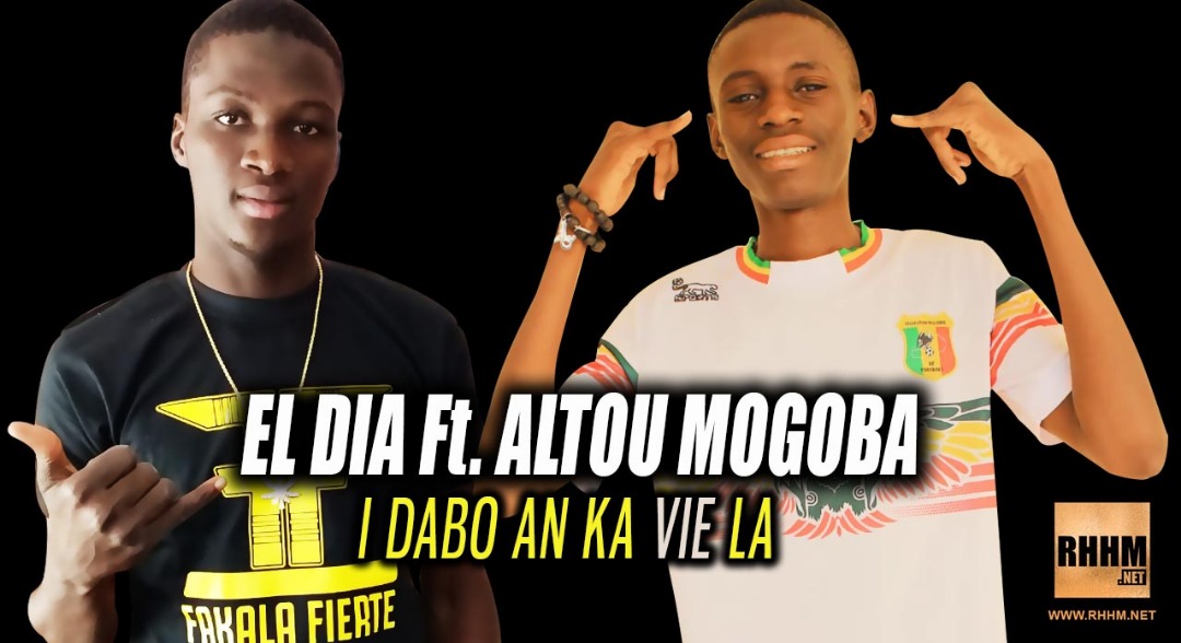 EL DIA Ft. ALTOU MOGOBA - I DABO AN KA VIE LA (2019)