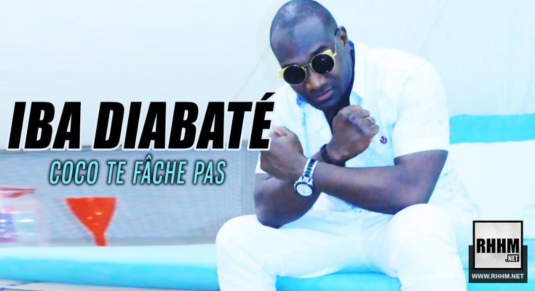 IBA DIABATÉ COCO TE FÂCHE PAS 2019 mp3 image