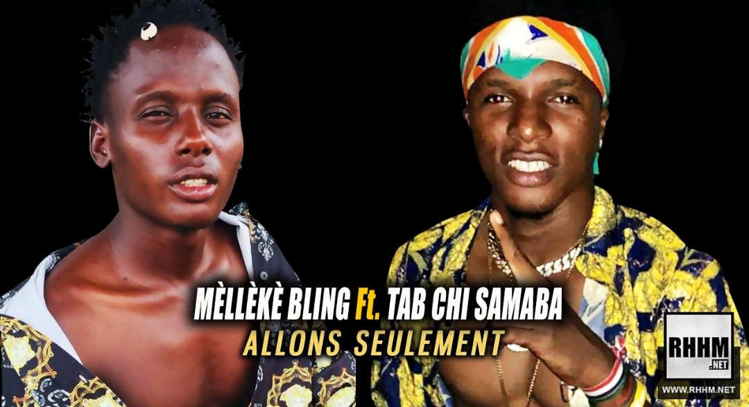 MÈLLÈKÈ BLING Ft. TAB CHI SAMABA - ALLONS SEULEMENT (2019) 13 MÈLLÈKÈ BLING Ft TAB CHI SAMABA ALLONS SEULEMENT 2019 mp3 image