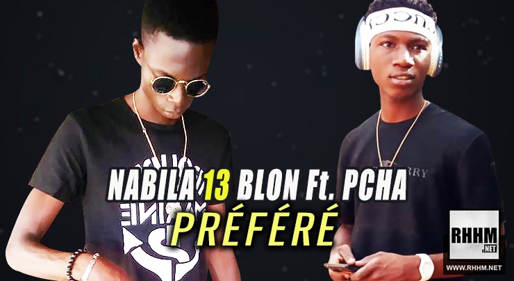 NABILA 13 BLON Ft. PCHA - PRÉFÉRÉ (2019)