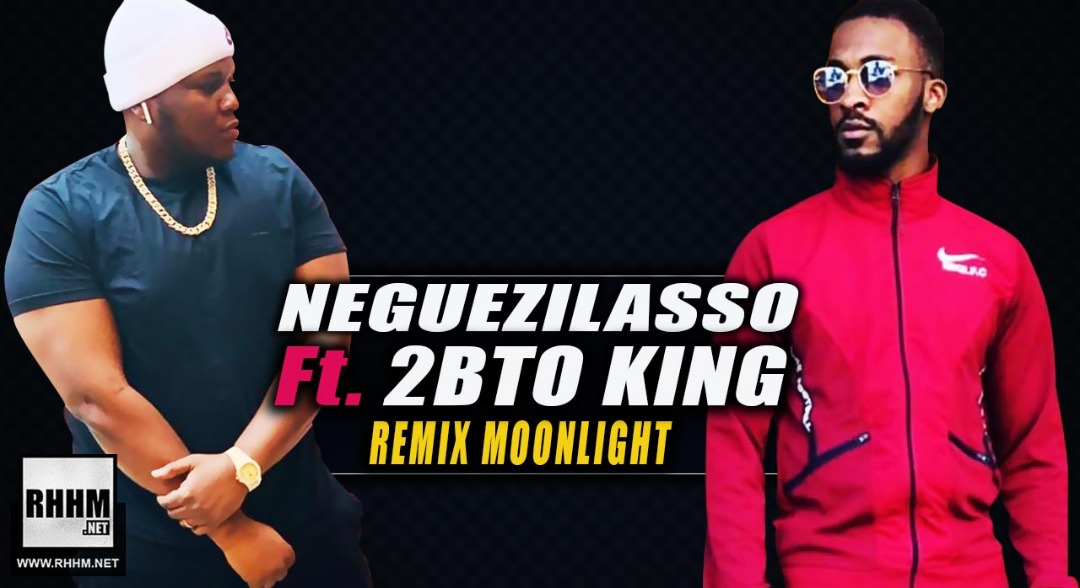 NEGUEZILASSO Ft 2BTO KING REMIX MOONLIGHT 2019 mp3 image