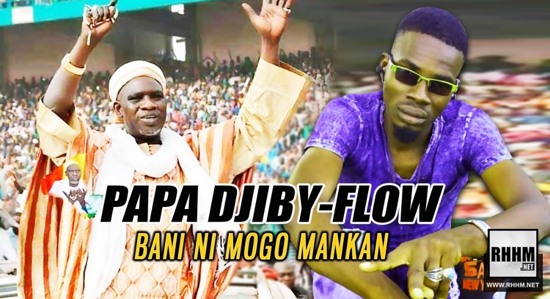 PAPA DJIBY FLOW BANI NI MOGO MANKAN 2019 mp3 image