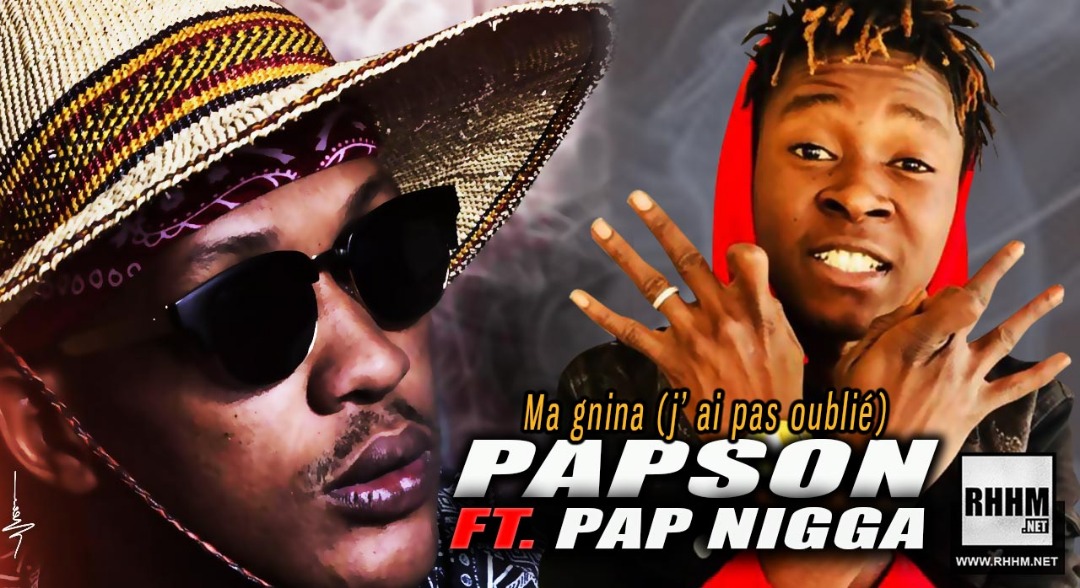 PAPSON Ft. PAP NIGGA - MA GNINA (J'AI PAS OUBLIÉ) (2019) 13 v
