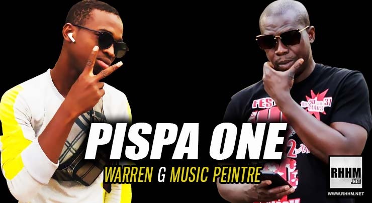 PISPA ONE - WARREN G MUSIC PEINTRE (2019)