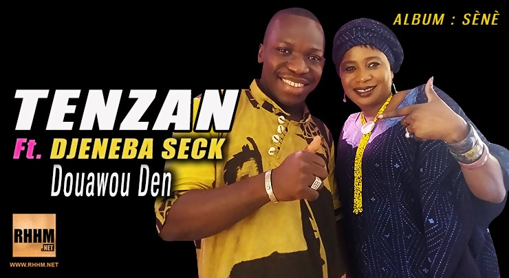 TENZAN Ft DJÈNÈBA SECK DOUAWOU DEN 2019 mp3 image