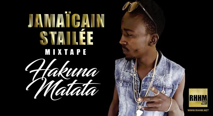 JAMAÏCAIN STAILÉE - HAKUNA MATATA (Album 2019) - Couverture