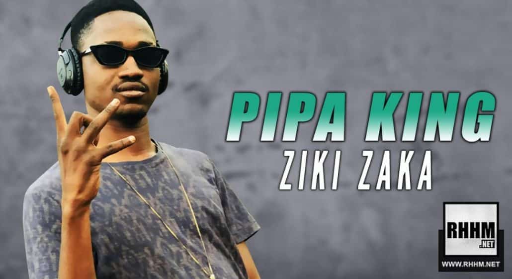 PIPA KING - ZIKI ZAKA (2019)