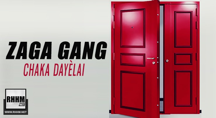 ZAGA GANG - CHAKA DAYÈLAI (2019) 13 ZAGA GANG - CHAKA DAYÈLAI (2019)