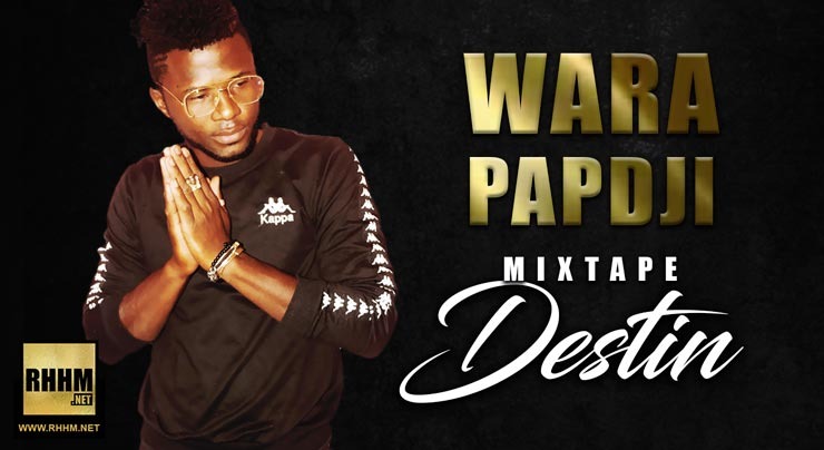 WARA PAPDJI - DESTIN (Mixtape 2019) - Couverture
