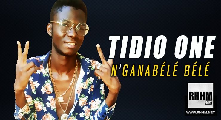 TIDIO ONE - N'GANABÉLÉ BÉLÉ (2019)