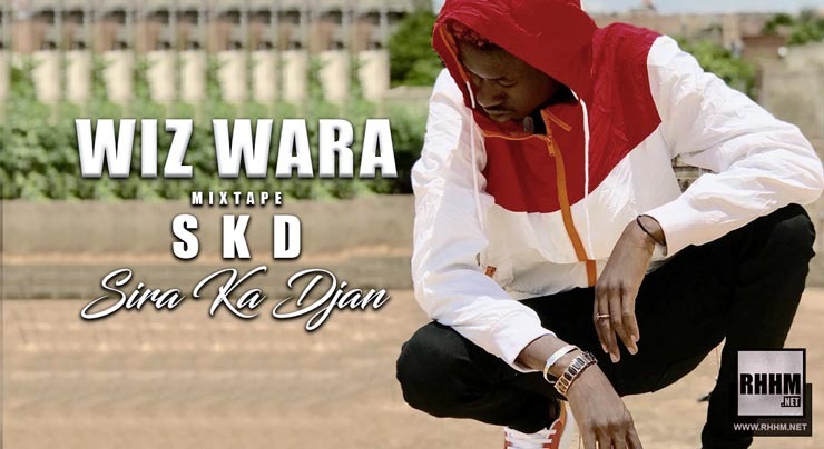 WIZ WARA - SKD (SIRA KA DJAN) (Mixtape 2019) - Couverture