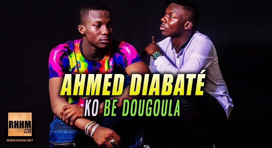 AHMED DIABATÉ - KO BE DOUGOULA (2019)