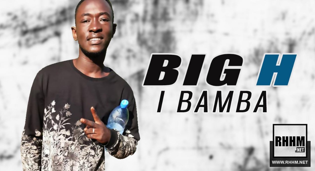 BIG H - I BAMBA (2019)
