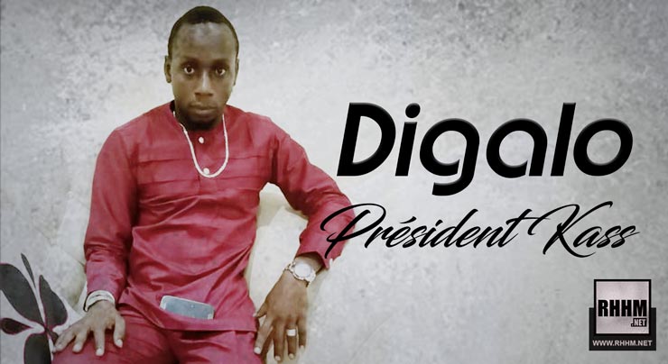 DIGALO - PRÉSIDENT KASS (2019)