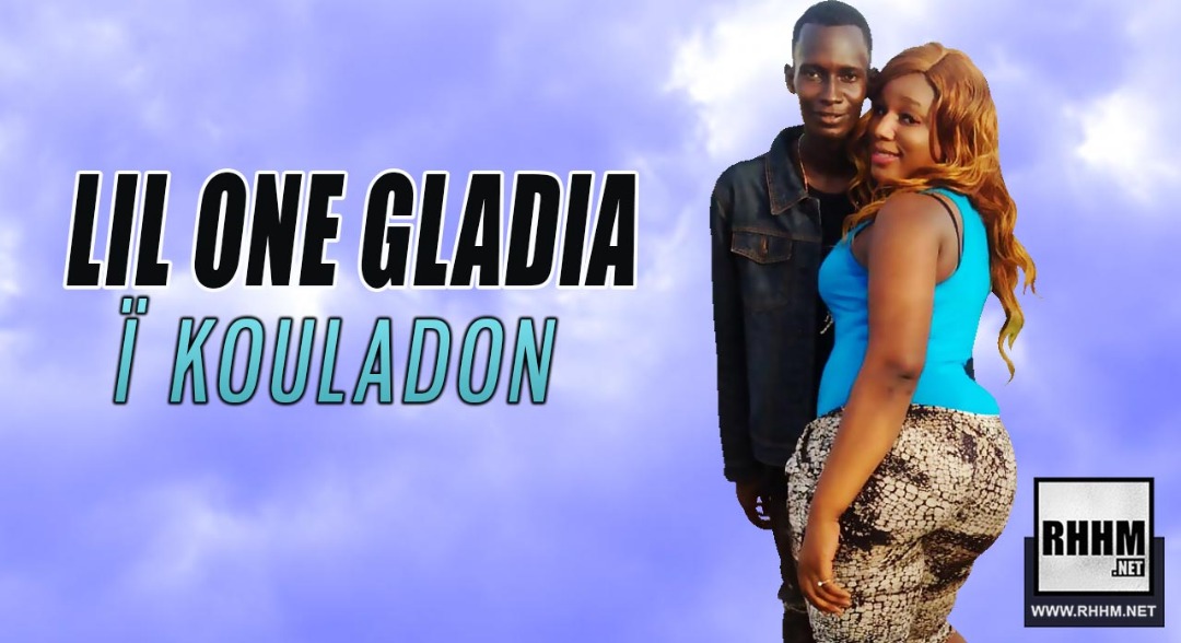 LIL ONE GLADIA - Ï KOULADON (2019)