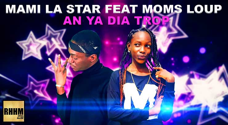 MAMI LA STAR Feat. MOMS LOUP - AN YA DIA TROP (2019)