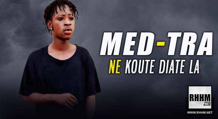 MED-TRA - NE KOUTE DIATE LA (2019)