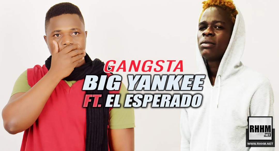 BIG YANKEE Ft. EL ESPERADO - GANGSTA (2019)