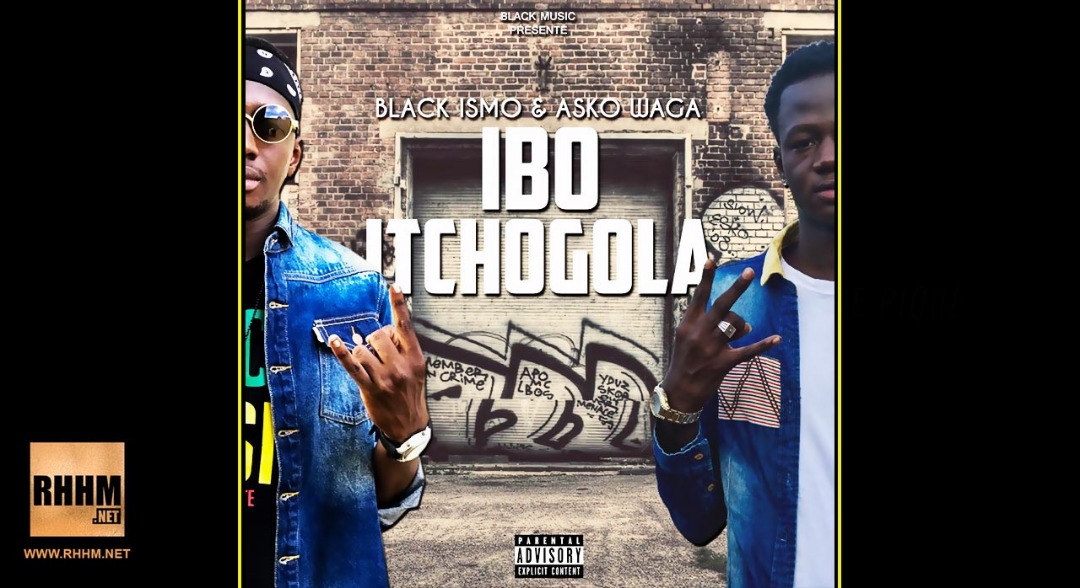 BLACK ISMO Ft. ASKO WAGA - I BÔ ITCHOGOLA (2019)
