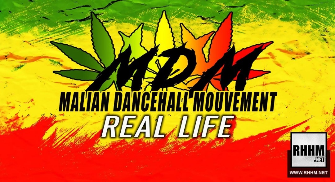 MDM (MALIAN DANCEHALL MOUVEMENT) - REAL LIFE (2019)