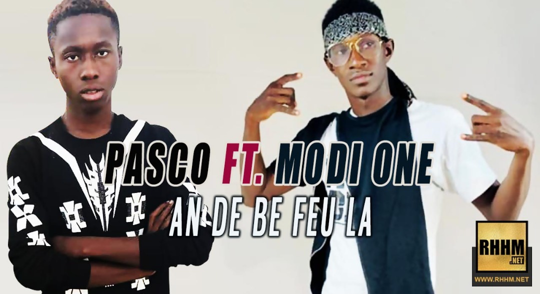 PASCO Ft. MODI ONE - AN DE BE FEU LA (2019)