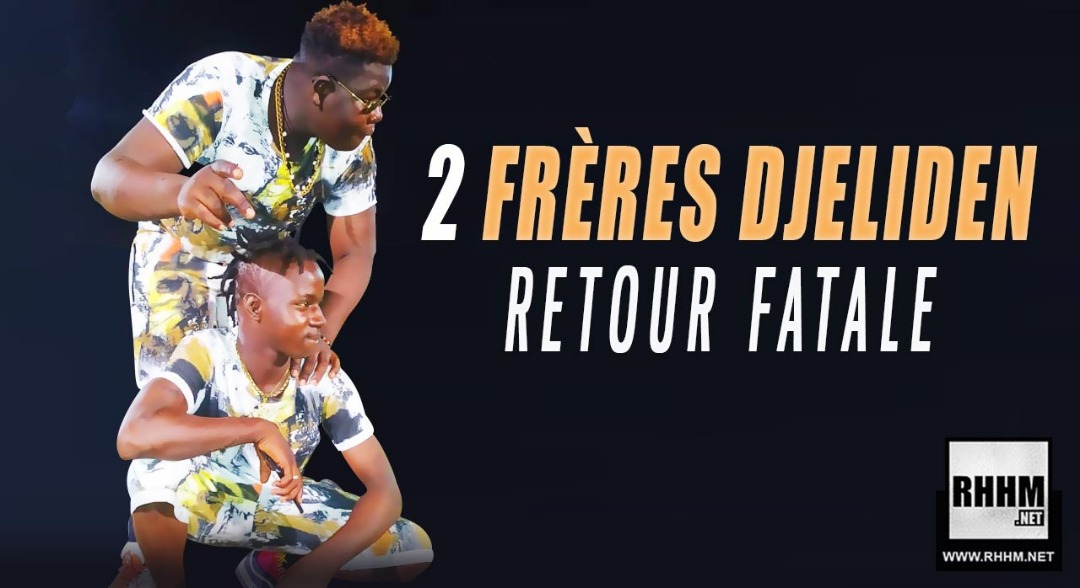 2 FRÈRES DJELIDEN - RETOUR FATALE (2019)
