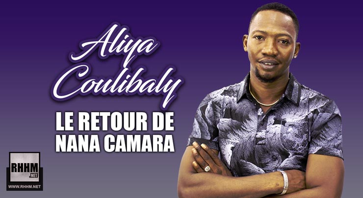 ALIYA COULIBALY - LE RETOUR DE NANA CAMARA (2019)