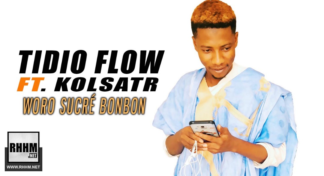 TIDIO FLOW FT. KOLSATR - WORO SUCRÉ BONBON (2019)