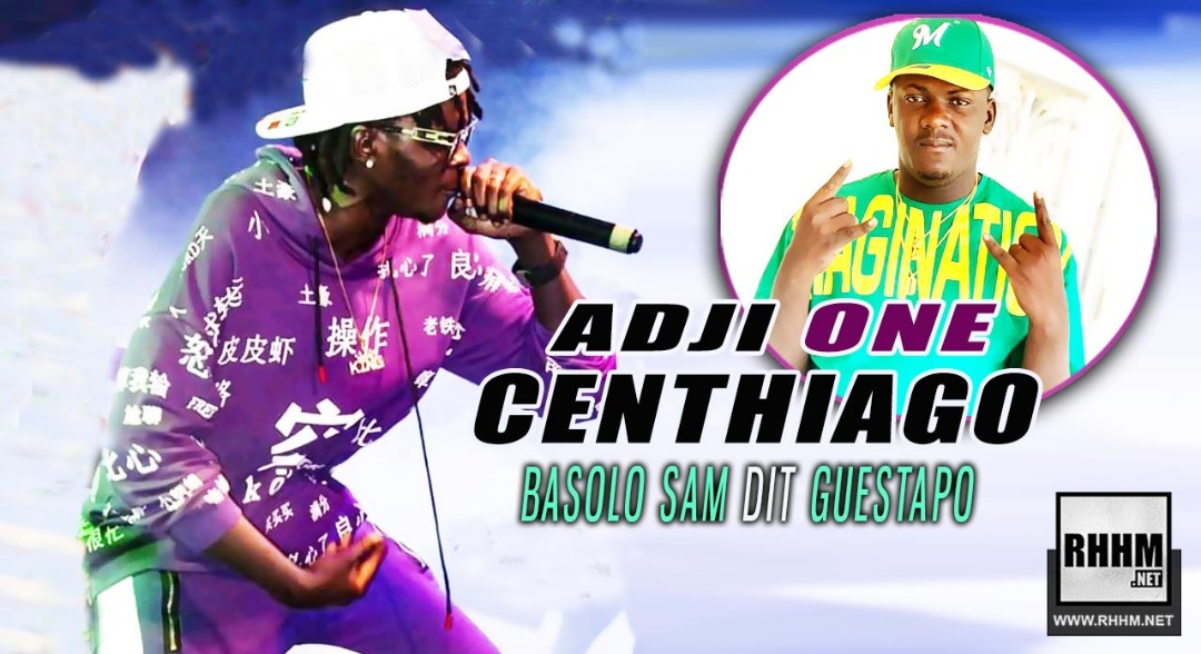 ADJI-ONE CENTHIAGO - BASOLO SAM DIT GUESTAPO (2019)