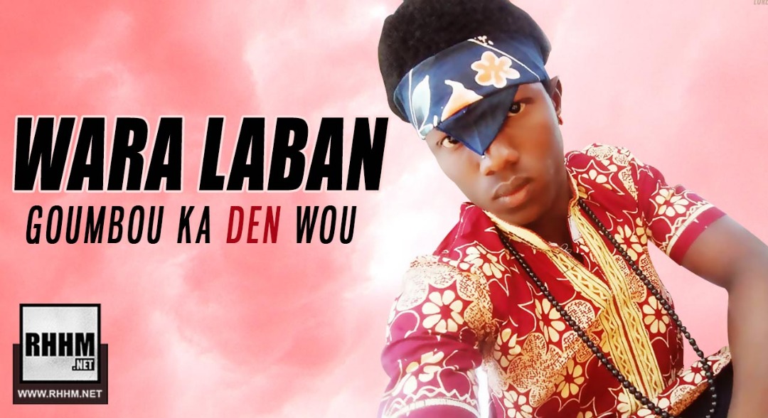 WARA LABAN - GOUMBOU KA DEN WOU (2019)