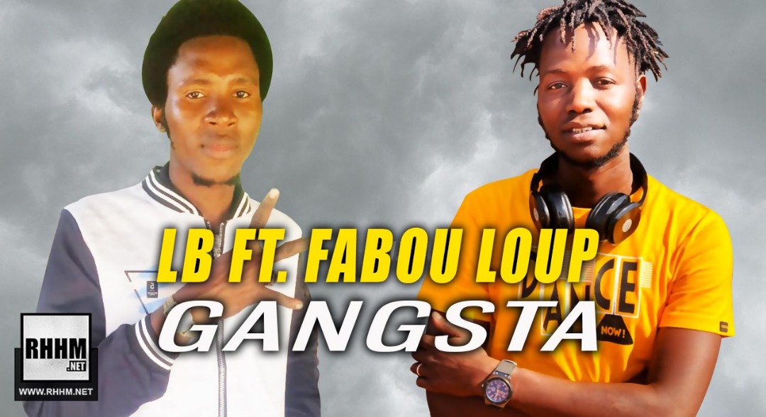 LB Ft. FABOU LOUP - GANGSTA (2019)