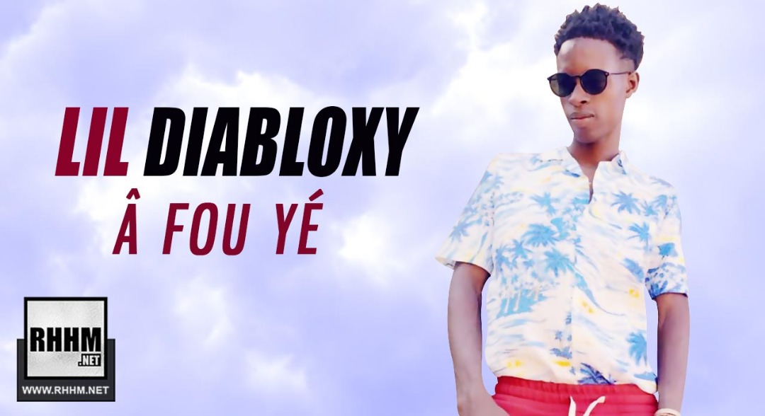 LIL DIABLOXY - Â FOU YÉ (2019)